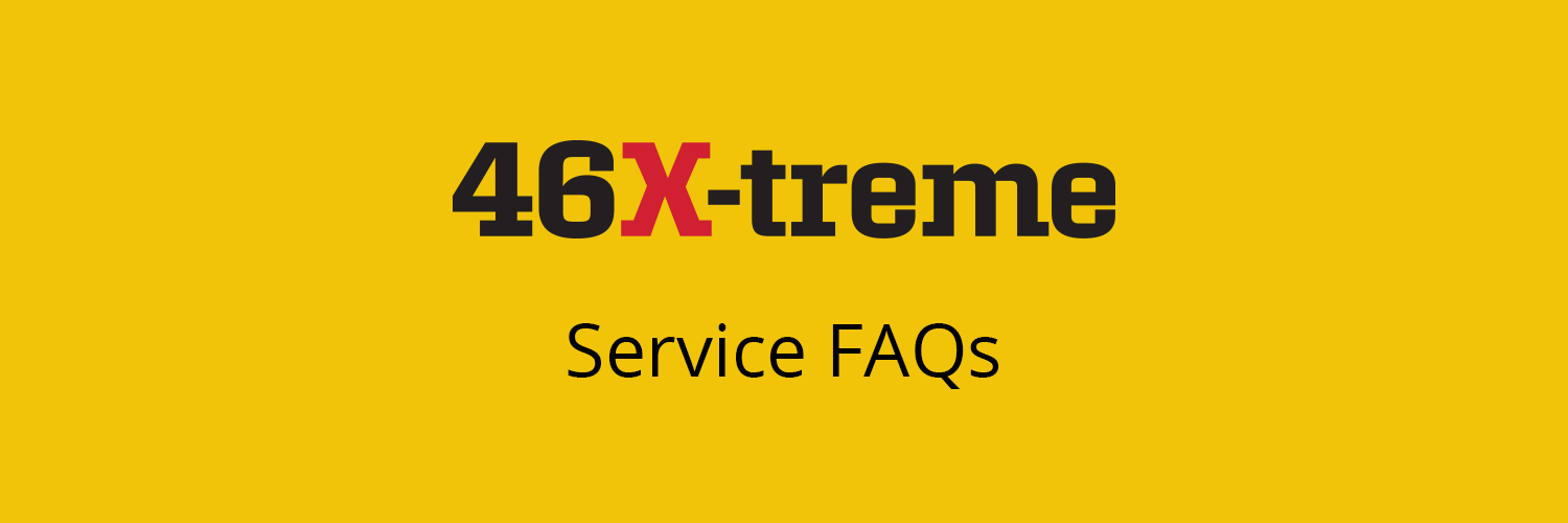 46X-treme Service FAQs